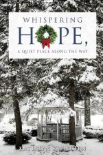 Whispering Hope, a Quiet Place Along the Way