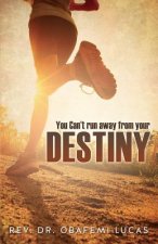 You Can't Run Away from Your Destiny Subtitle Additional Cover Text Author Website Imprint Xulon Press