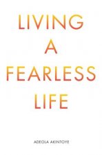 Living a Fearless Life