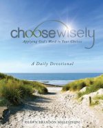 Choosewisely a Daily Devotional