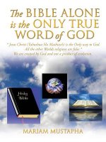 Bible Alone Is the Only True Word of God