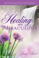 Healing and the Miraculous