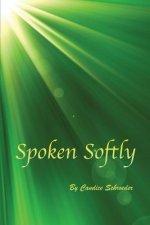 Spoken Softly