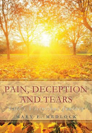 Pain, Deception and Tears