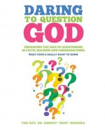 Daring to Question God