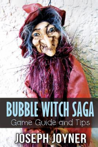 Bubble Witch Saga Game Guide and Tips