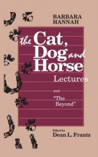 Cat, Dog and Horse Lectures, and The Beyond