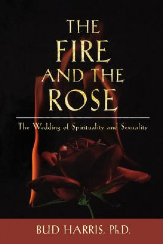 Fire and the Rose