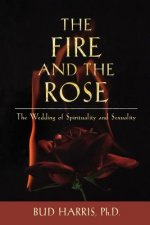 Fire and the Rose