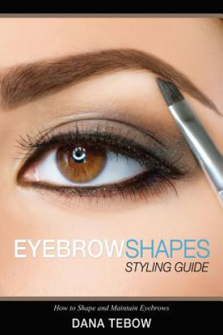 Eyebrow Shapes (Dana Tebow)(Brožovaná)
