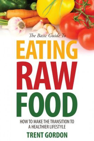 Basic Guide to Eating Raw Food