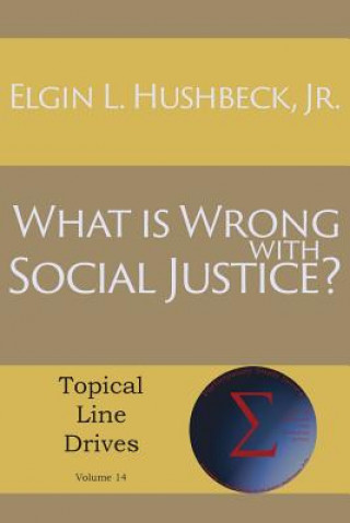 What Is Wrong with Social Justice