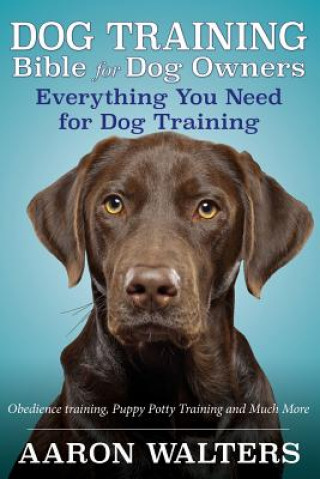 Dog Training Bible for Dog Owners