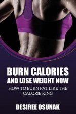 Burn Calories and Lose Weight Now