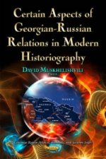 Certain Aspects of Georgian-Russian Relations in Modern Historiography