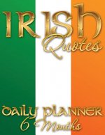 Irish Quotes Daily Planner (6 Months)