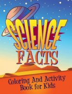 Science Facts Coloring and Activity Book for Kids