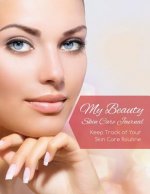 My Beauty Skin Care Journal (Keep Track of Your Skin Care Routine)