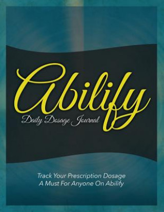 Abilify Daily Dosage Journal