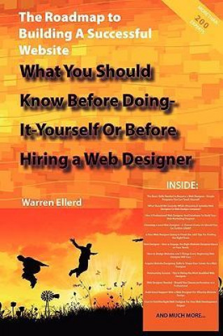 Roadmap to Building a Successful Website - What You Should Know Before Doing-It-Yourself or Before Hiring a Web Designer