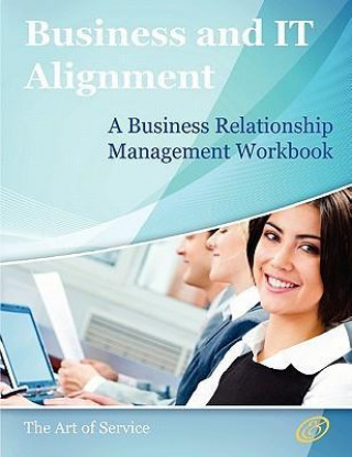 Business Relationship Management Handbook - The Business Guide to Relationship Management; The Essential Part of Any It/Business Alignment Strateg