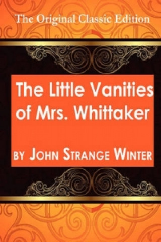 Little Vanities of Mrs. Whittaker - The Original Classic Edition