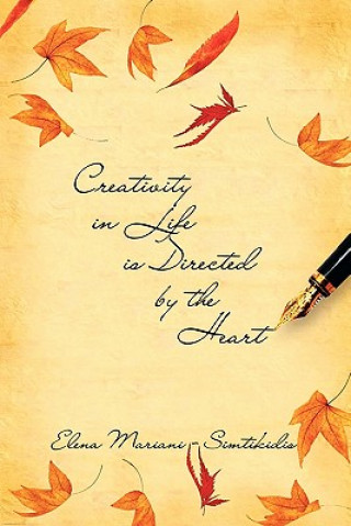 Creativity In Life Is Directed By The Heart