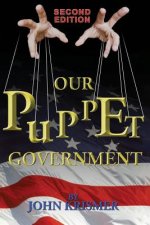 Our Puppet Government (Updated & Revised 2nd Edition)