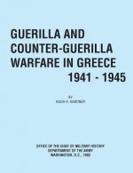 Guerilla and Counter Guerilla Warfare in Greece 1941-1945