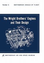 Wright Brothers' Engines and Their Design (Smithsonian Institution Annals of Flight Series)