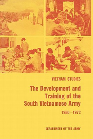 Development and Training of the South Vietnamese Army 1950-1972