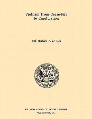 Vietnam from Cease-Fore to Capitulation (U.S. Army Center for Military History Indochina Monograph Series)