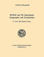 RVNAF and US Operational Cooperation and Coordination (U.S. Army Center for Military History Indochina Monograph Series)