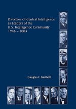 Directors of the Central Intelligence as Leaders of the United States Intelligence Community, 1946-2005