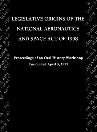 Legislative Origins of the National Aeronautics and Space Act of 1958