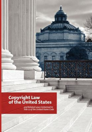 Copyright Law of the United States and Related Laws Contained in the United States Code, December 2011