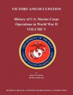 History of U.S. Marine Corps Operations in World War II. Volume V