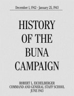 History of the Buna Campaign, December 1, 1942 - January 25, 1943