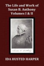 Life and Work of Susan B. Anthony Volume 1 & Volume 2, with Appendix, 3 Indexes, Footnotes and Illustrations