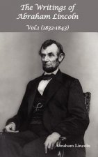 Writings of Abraham Lincoln, Vol.1, 1832-1843 - Constitutional Edition