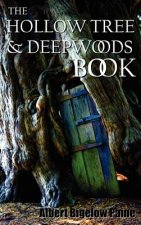 Hollow Tree and Deep Woods Book, Being a New Edition in One Volume of 