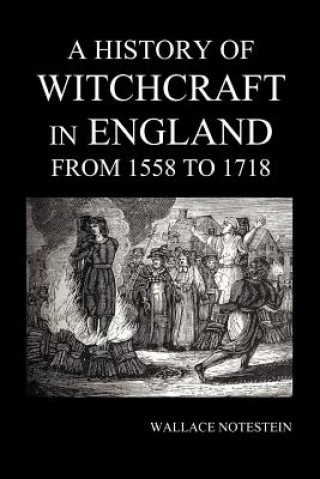 History of Witchcraft in England from 1558 to 1718