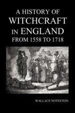 History of Witchcraft in England from 1558 to 1718