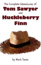Complete Adventures of Tom Sawyer and Huckleberry Finn (Unabridged & Illustrated) - The Adventures of Tom Sawyer, Adventures of Huckleberry Finn,Tom S