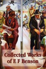 Collected Works of E F Benson, Across the Stream, The Blotting Book, Collected Short Stories, Paying Guests, Mrs Ames, Spook Stories.