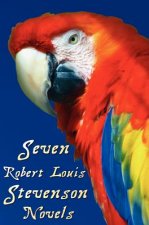 Seven Robert Louis Stevenson Novels, Complete and Unabridged