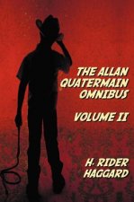 Allan Quatermain Omnibus Volume II, Including the Following Novels (complete and Unabridged) The Ivory Child, The Ancient Allan, She And Allan, Heu-He