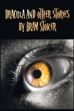 Dracula and Other Stories by Bram Stoker. (Complete and Unabridged). Includes Dracula, The Jewel of Seven Stars, The Man (aka