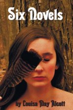 Six Novels by Louisa May Alcott (complete and Unabridged)