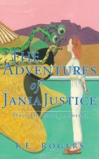 Adventures of Jania Justice - One: on Earth ... Mostly